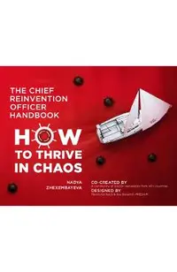 The Chief Reinvention Officer Handbook: How to Thrive in Chaos