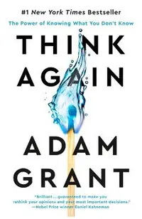 Think Again: The Power of Knowing What You Don't Know