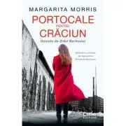 Portocale pentru Craciun. Dincolo de Zidul Berlinului