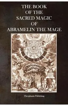The Book of the Sacred Magic of Abramelin the Mage