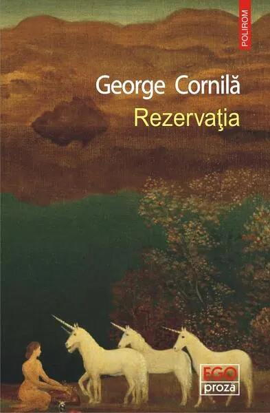 Rezervația - Paperback brosat - George Cornilă