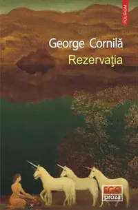 Rezervația - Paperback brosat - George Cornilă