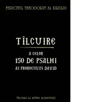 Tilcuire a celor 150 de psalmi ai Prorocului Imparat David