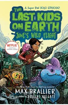 The Last Kids on Earth: June's Wild Flight
