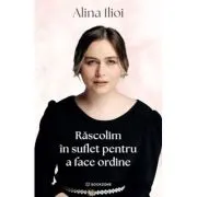 Rascolim in suflet pentru a face ordine
