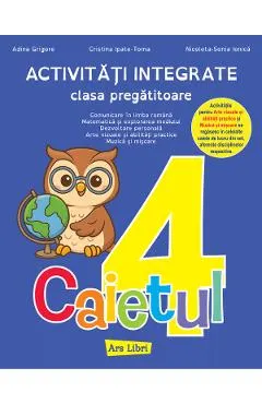 Caietul 4. Activitati integrate - Clasa pregatitoare