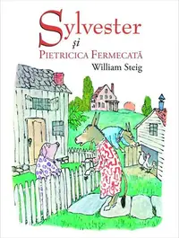 Sylvester și pietricica fermecată - Hardcover - William Steig
