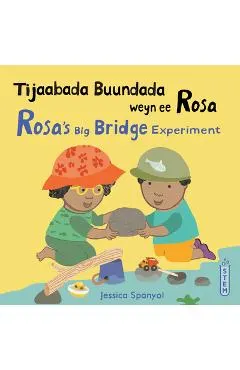 Tijaabada Buundada Weyn Ee Rosa / Rosa's Big Bridge Experiment (Somali Bilingual Edition)