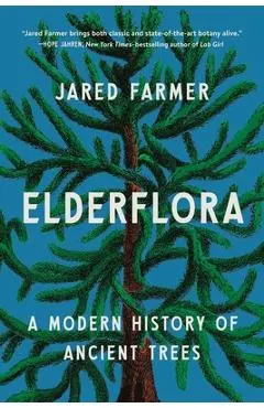 Elderflora: A Modern History of Ancient Trees