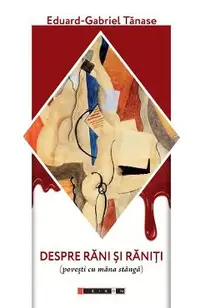 Despre rani si raniti (povesti cu mana stanga)