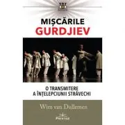 Miscarile Gurdjiev: O transmitere a intelepciunii stravechi