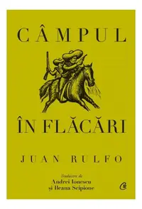 Câmpul în flăcări - Hardcover - Juan Rulfo