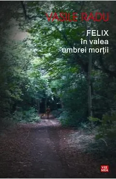 Felix in valea umbrei mortii