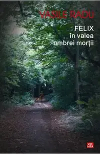 Felix in valea umbrei mortii