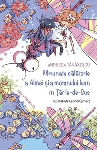 Minunata călătorie a Almei și a motanului Ivan în Țările-de-Sus - Paperback brosat - Andreea Tănăsescu