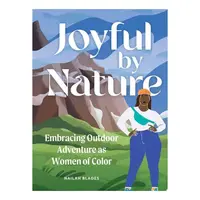 Joyful by Nature Embracing Outdoor Adventure as Women of Color