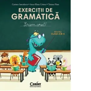 Exercitii de gramatica pentru clasa a III-a. Scriem corect!
