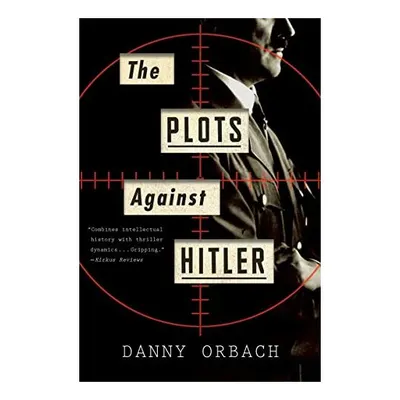 The Plots Against Hitler