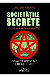 Societatile secrete si puterea lor in secolul XXI