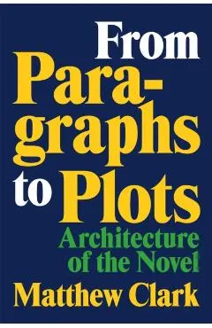 From Paragraphs to Plots: Architecture of the Novel