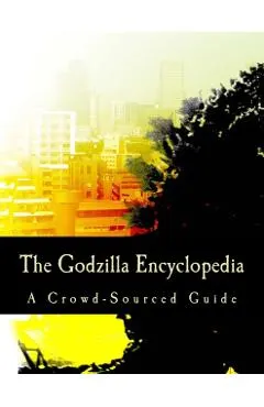 The Godzilla Encyclopedia: A Crowd-Sourced Guide