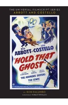 Hold That Ghost: Including the Original Shooting Script (hardback)