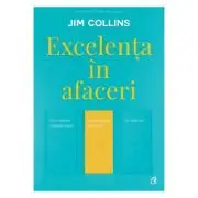 Excelenta in afaceri. De ce anumite companii reusesc saltul de la bun la excelent, iar altele nu