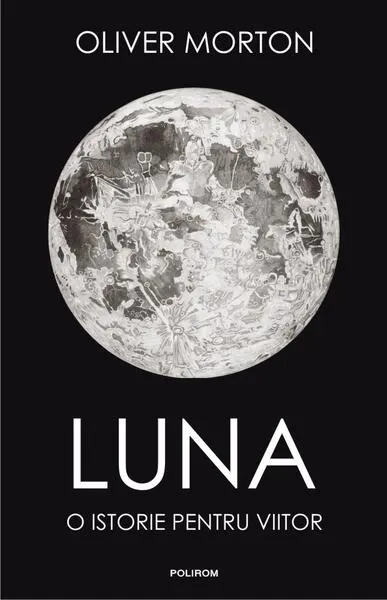 Luna. O istorie pentru viitor - Hardcover - Oliver Morton