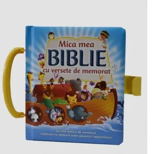 Mica mea Biblie cu versete de memorat. Versete biblice de memorat explicate cu ajutorul unor povestiri nepieritore