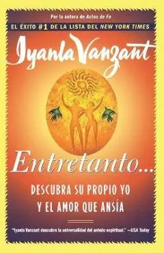 Entretanto (in the Meantime): Descubra Su Propio Yo Y El Amor Que Ansia (Finding Yourself and the Love You Want)