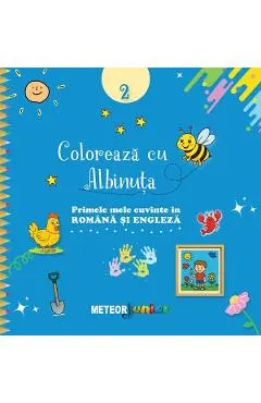 Coloreaza cu Albinuta. Primele mele cuvinte in romana si engleza. 2