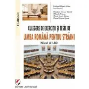 Culegere de exercitii si teste de limba romana pentru straini. Nivel A1-B2