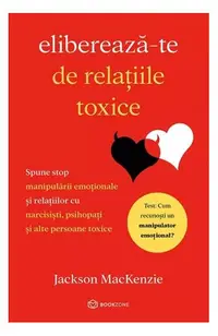 Eliberează-te de relațiile toxice - Jackson MacKenzie