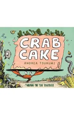 Crab Cake: Turning the Tide Together