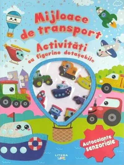 Mijloace de transport. Activități cu figurine detașabile - Paperback brosat - ***