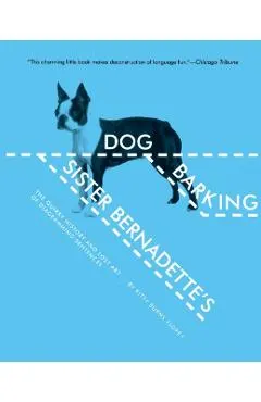 Sister Bernadette's Barking Dog: The Quirky History and Lost Art of Diagramming Sentences