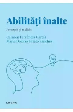Descopera Psihologia. Abilitati inalte. Perceptii si realitati