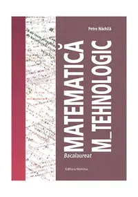 Bacalaureat Matematica M_Tehnologic - Paperback - Petre Năchilă