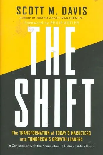 The Shift: The Transformation of Today's Marketers into Tomorrow's Growth Leaders