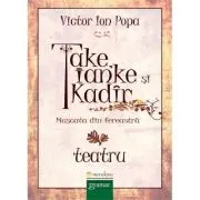 Take, Ianke si Kadir. Muscata din fereastra