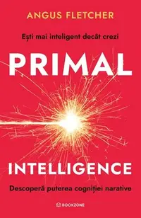Primal Intelligence - Paperback brosat - Angus Fletcher