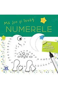 Ma joc si invat numerele. 46 de planse refolosibile + o carioca