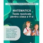 Matematica. Teste rezolvate pentru clasa a 5-a