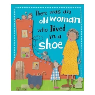 There Was an Old Woman Who Lived in a Shoe Kate Toms