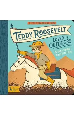 Little Naturalists: Teddy Roosevelt Loved the Outdoors