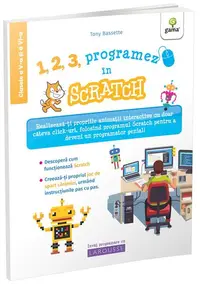 1, 2, 3, programez în Scratch - Paperback - Tony Bassete
