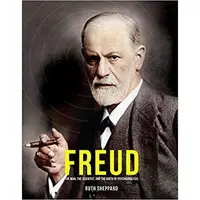 Freud: The Man, The Scientist, and the Birth of Psychoanalysis (Great Thinkers)