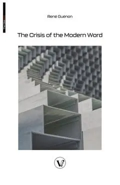 The Crisis of the Modern World