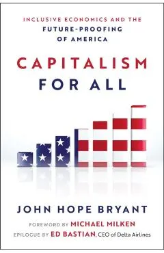 Capitalism for All: Inclusive Economics and the Future-Proofing of America