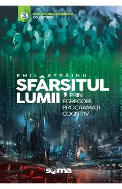 Sfarsitul lumii prin egregori programati cognitiv